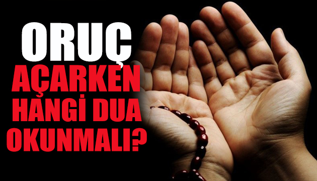 Oruç açarken hangi dua okunmalı?